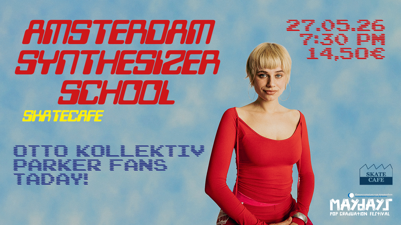 Cover photo for AMSTERDAM SYNTHESIZER SCHOOL W/ OTTO KOLLEKTIV, PARKER FANS, TADAY! by Skatecafe Karin & Yvonne