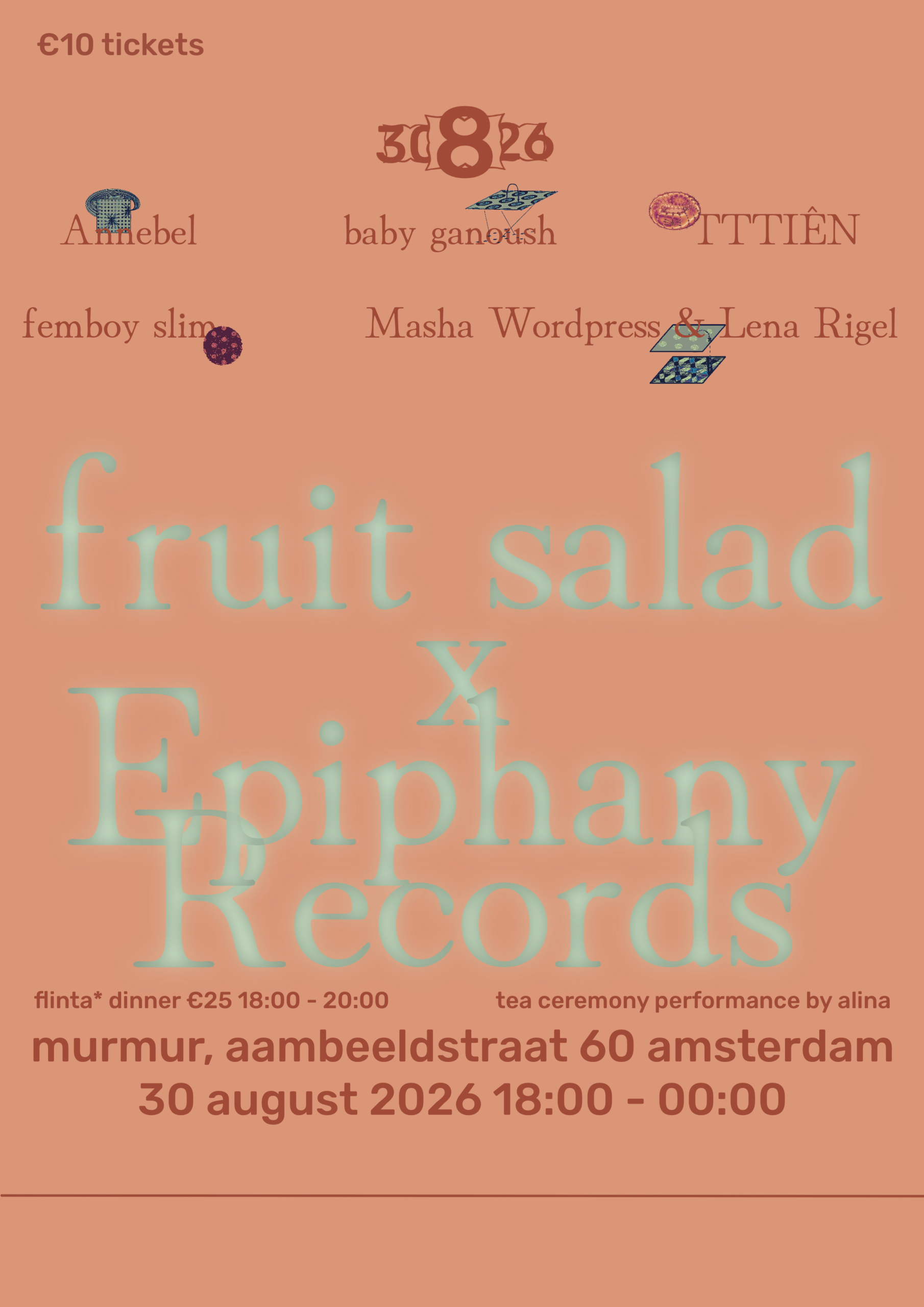 Cover photo for fruit salad x epiphany records // annebel (live), baby ganoush, tttiên, femboy slim, masha wordpress & lena rigel (live) with calle’s kitchen & alina’s tea ceremony by murmur