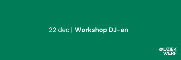 Cover photo for Local Talent DJ Workshop by Stichting Muziekwerf
