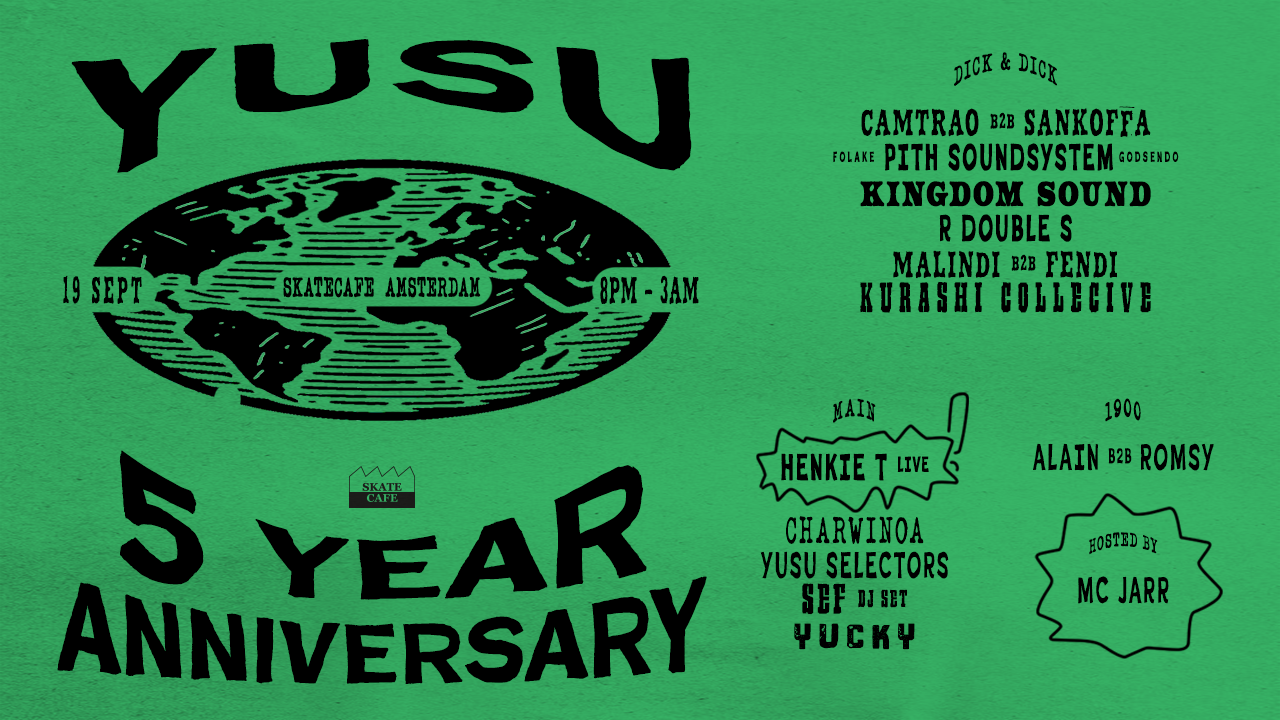 Cover photo for YUSU 5 YEARS: ALAIN B2B ROMSY, CAMTRAO & SANKOFFA, CHARWINOA, HENKIE T (LIVE), KINGDOM SOUND, KURASHI COLLECTIVE, MALINDI B2B FENDI, PITH SOUNDSYSTEM W/ GODSENDO & FOLAKE, R DOUBLE S, SEF (DJ SET), YUCKY & YUSU SELECTORS by Skatecafe Karin & Yvonne
