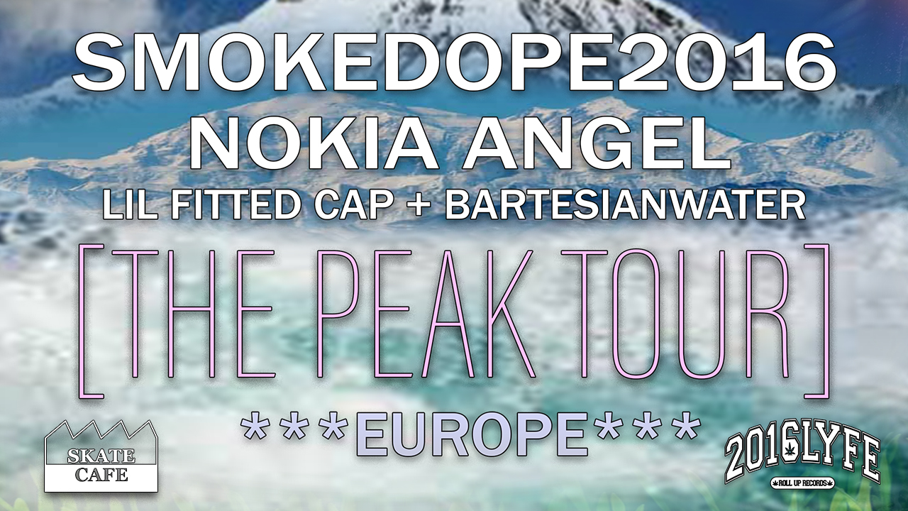Cover photo for THE PEAK TOUR: SMOKEDOPE2016 (LIVE), NOKIA ANGEL (LIVE), LIL FITTED CAP, BARTESIANWATER by Skatecafe Karin & Yvonne