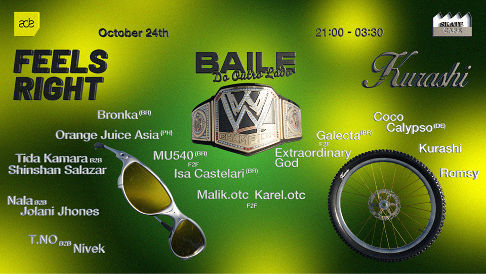 Cover photo for ADE | FEELS RIGHT x KURASHI x BAILE DO OUTRO LADO: BRONKA (BR), ORANGE JUICE ASIA (PH), TIDA KAMARA, SHINSHAN SALAZAR, NALA, JOLANI JHONES, T.NO, NIVEK, ISA CASTELARI (BR), MU540 (BR), MALIK.OTC, KAREL.OTC, GALECTA (BR), EXTRAORDINARY by Skatecafe Karin & Yvonne