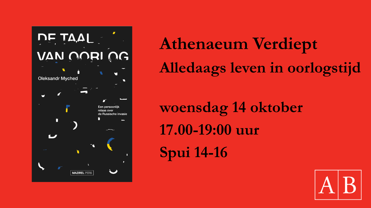 Cover photo for Athenaeum Verdiept: alledaags leven in oorlogstijd met Oleksandr Myched by Athenaeum Boekhandel B.V.