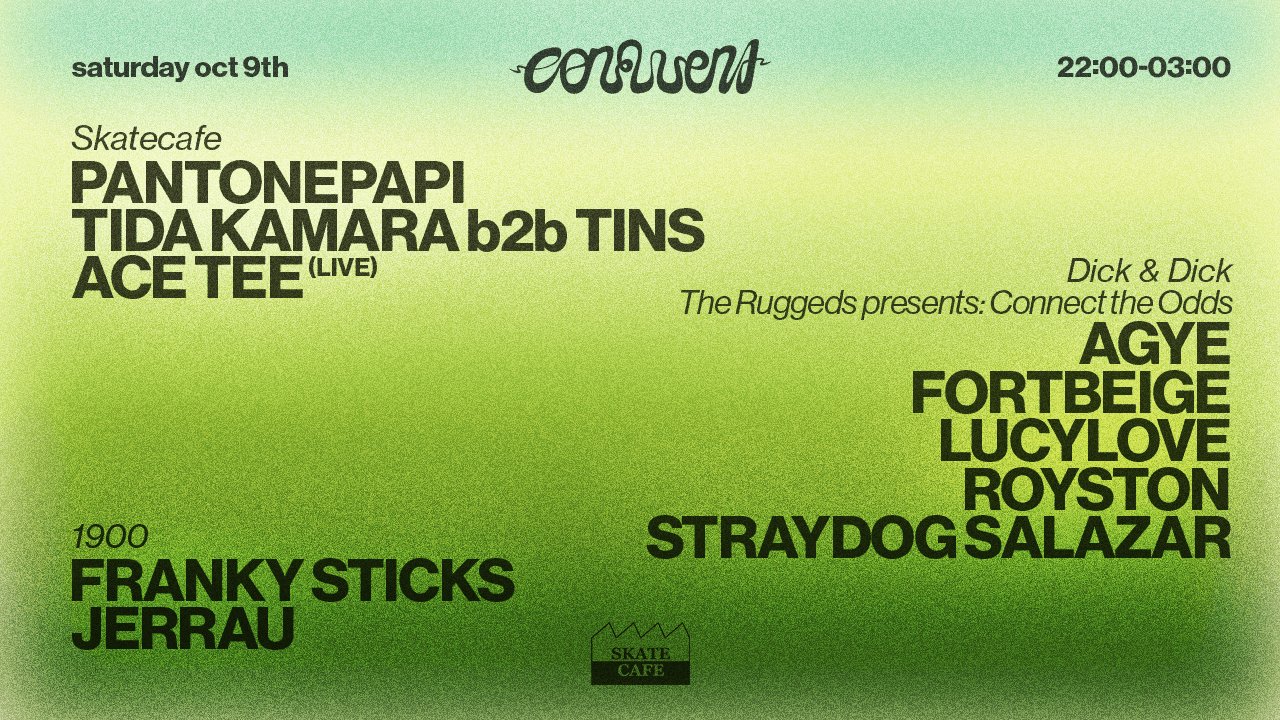 CONFLUENT W/ ACE TEE (live) PANTONEPAPI, TINS B2B TIDA KAMARA, JERRAU B2B FRANKY STICKS, THE RUGGEDS, STRAYDOG SALAZAR, AGYE, FORTBEIGE, LUCYLOVE, ROYSTON in SkateCafé, Amsterdam