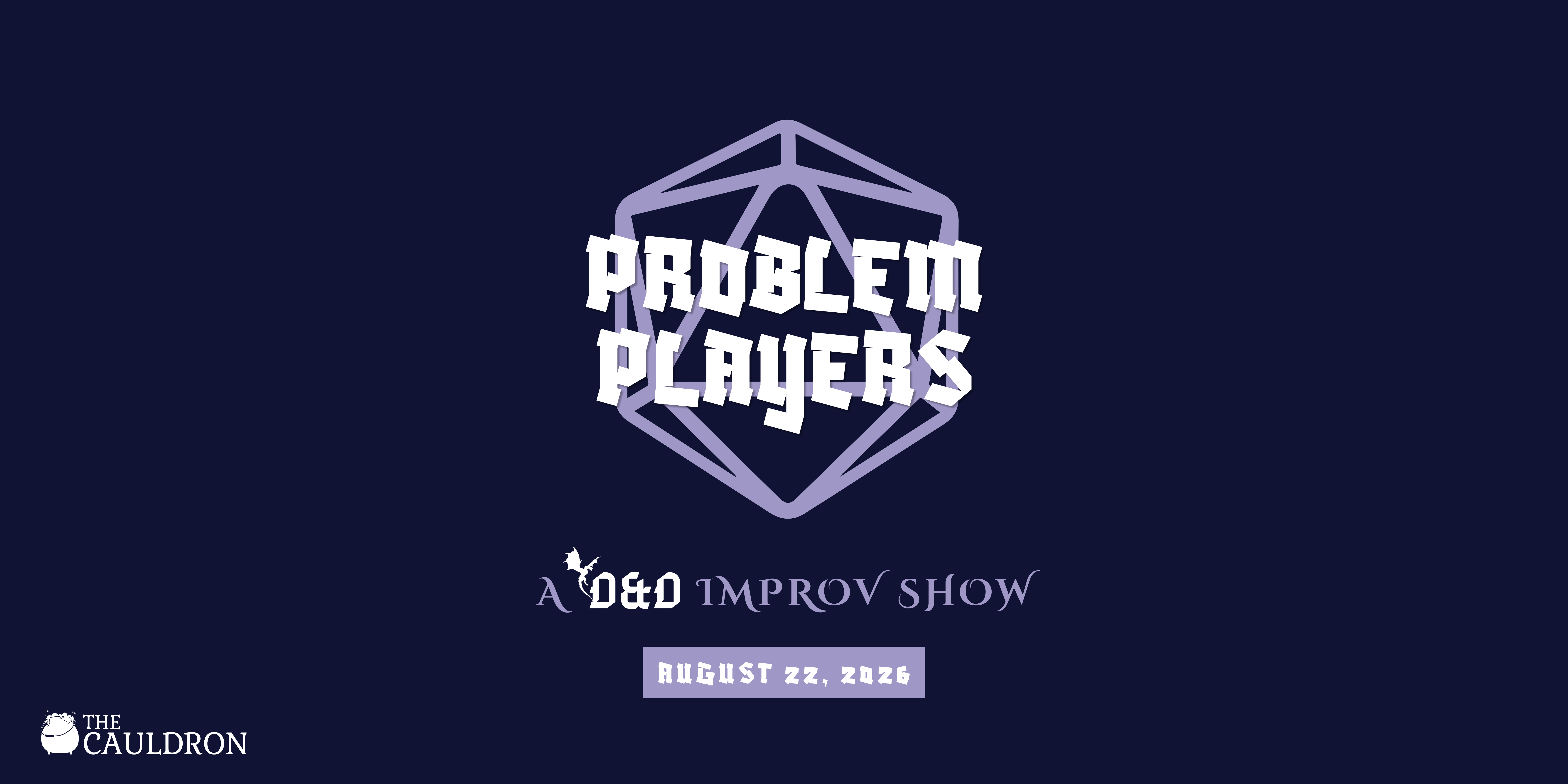 Cover photo for D&D Live: Problem Players by The Cauldron