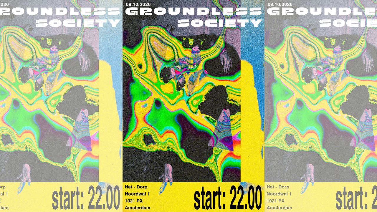 Cover photo for Groundless Society - FREE ENTRY by HET DORP