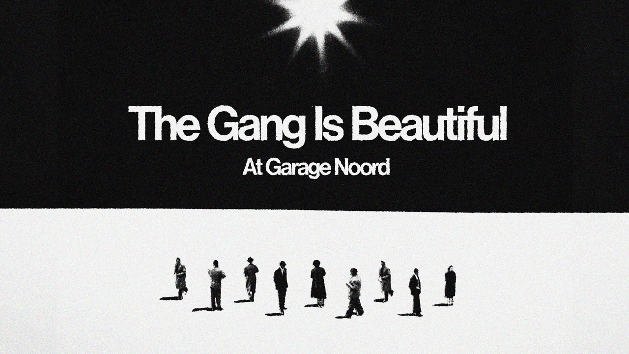 Cover photo for The Gang Is Beautiful by Garage Noord
