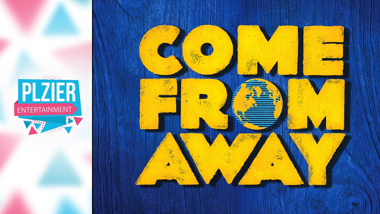 Cover photo for Come From Away by Plzier Entertainment