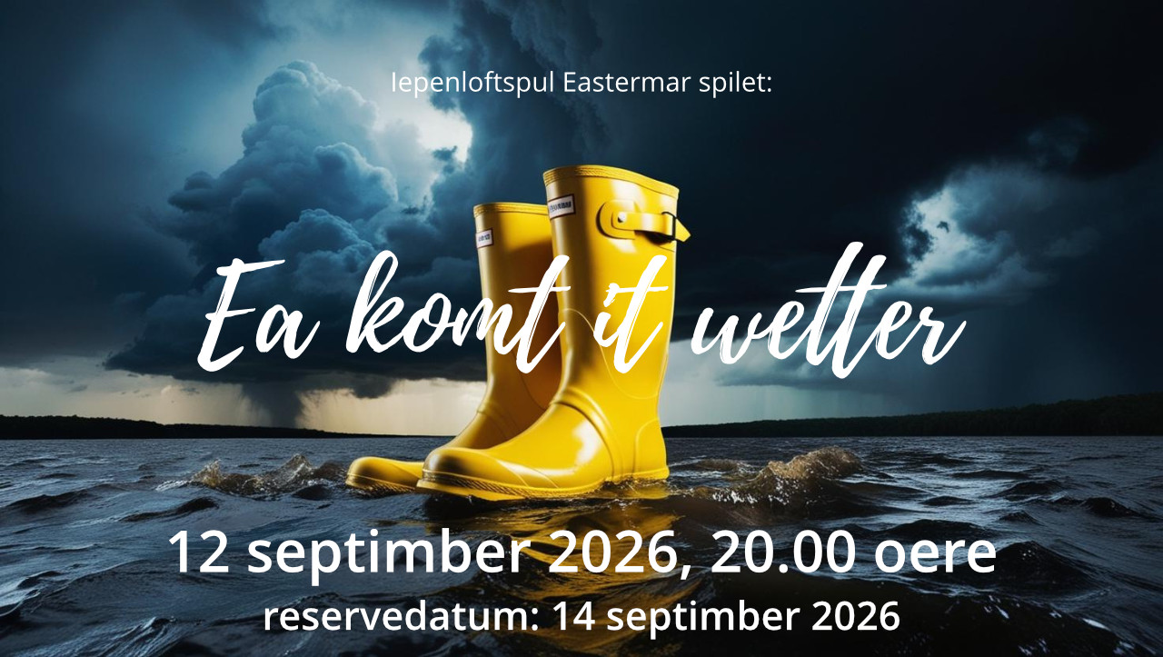 Cover photo for Ea komt it wetter, 12 september 2026 by Iepenloftspul Eastermar
