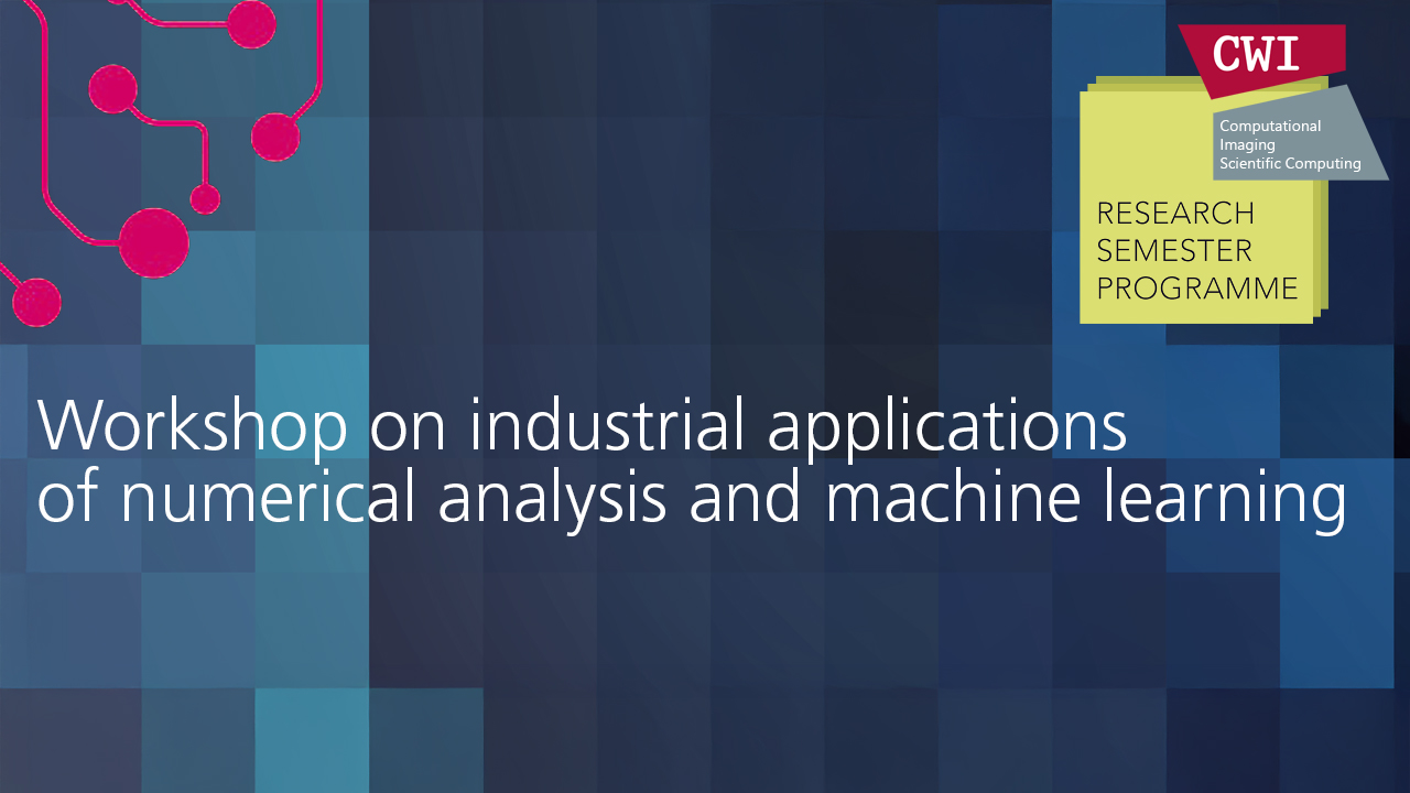 Cover photo for Workshop on industrial applications of numerical analysis and machine learning by CWI
