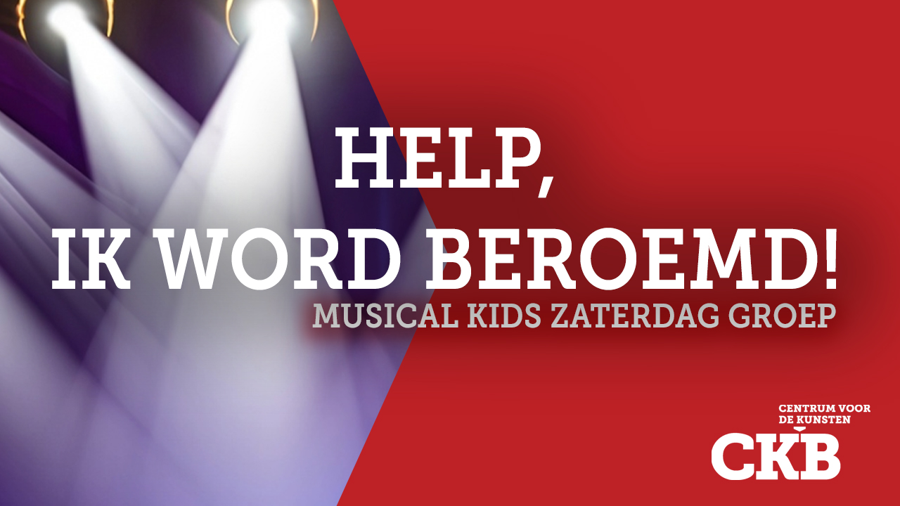 Cover photo for Help, ik word beroemd! (Musical Kids zaterdaggroep) by CKB
