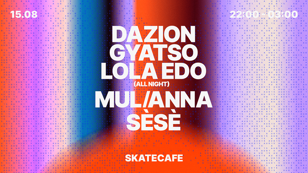 Cover photo for LOLA EDO, MUL/ANNA B2B DAZION, SÈSÈ & GYATSO by Skatecafe Karin & Yvonne