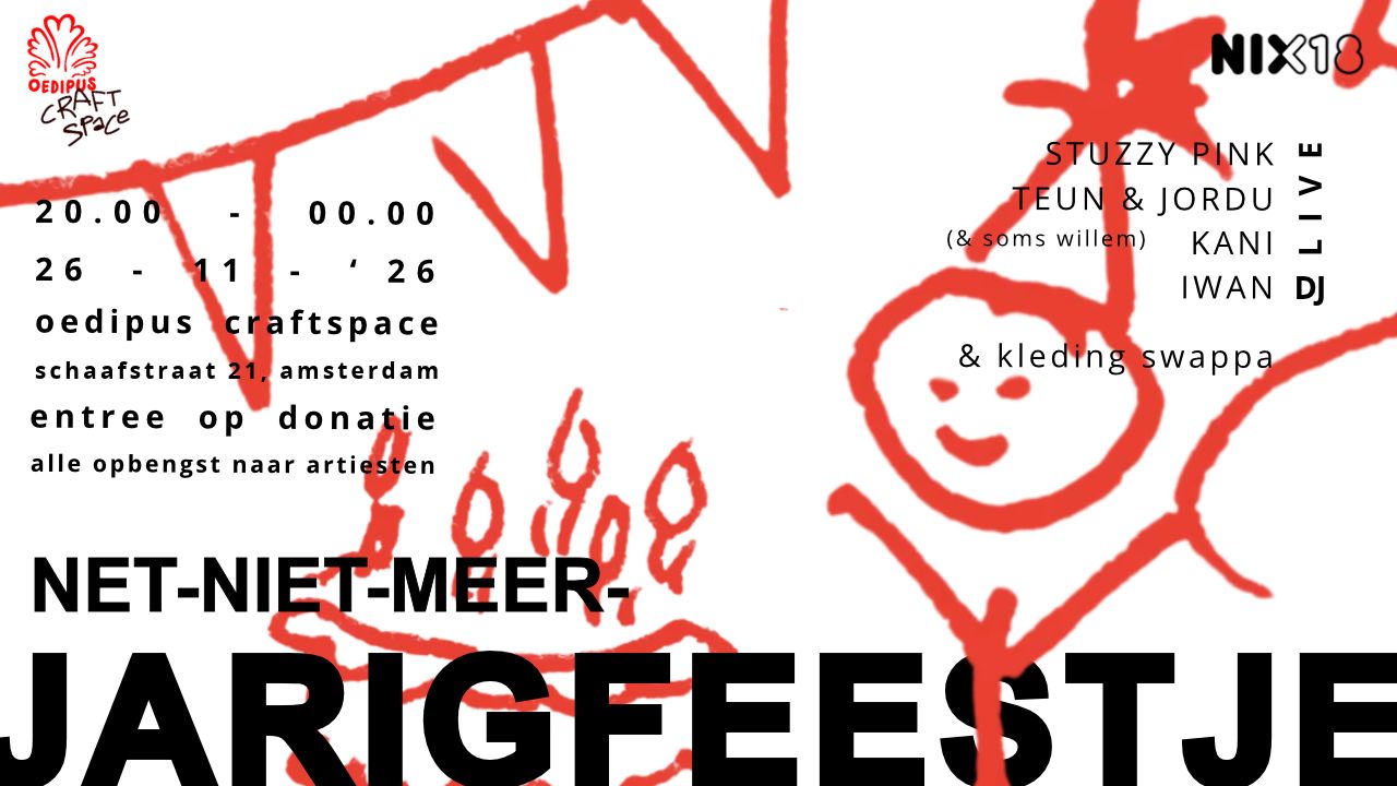 Cover photo for NET-NIET-MEER-JARIG-FEESTJE (W/ STUZZY PINK, KANI, CODE ROOD & TEUN, JORDU & SOMS WILLEM) by Oedipus Craft Space