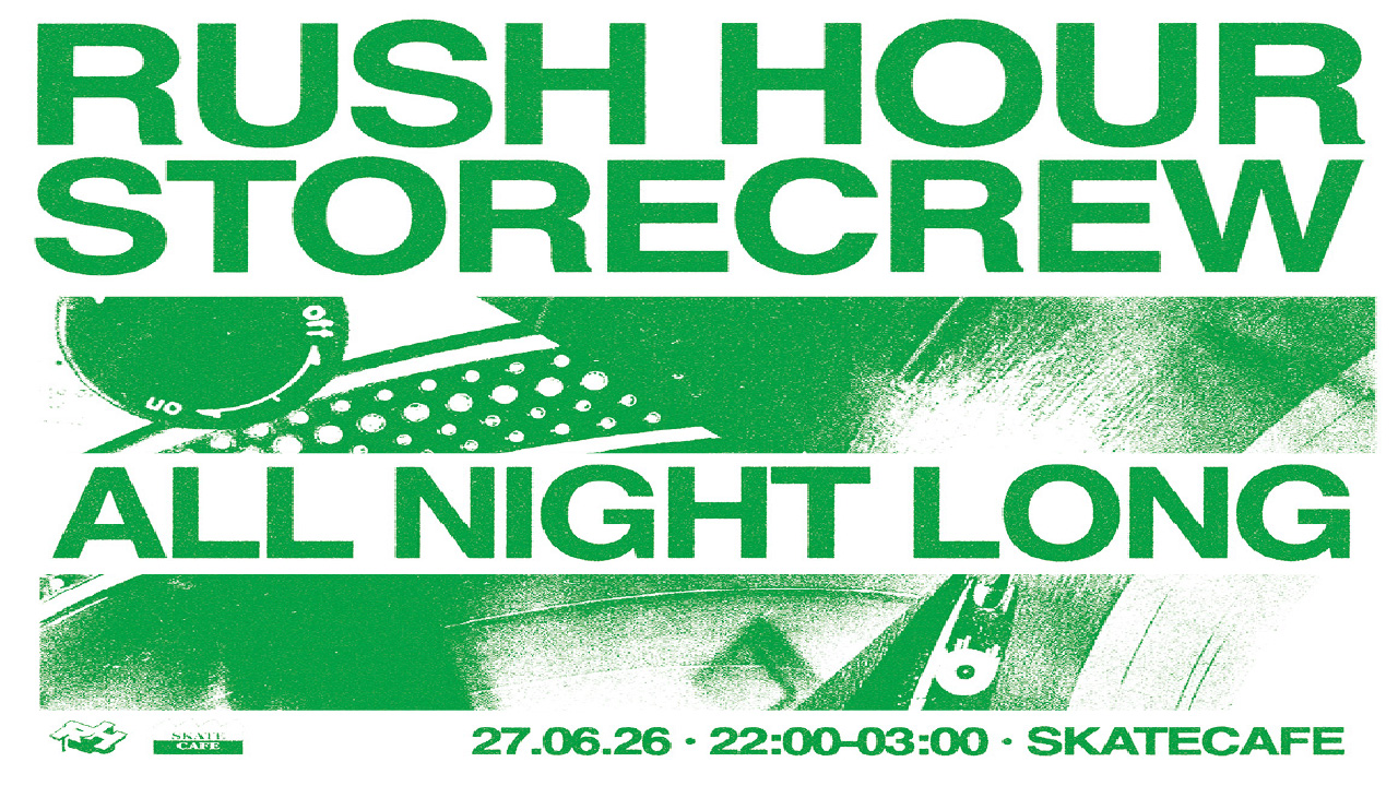 Cover photo for RUSH HOUR STORE CREW ALL NIGHT LONG by Skatecafe Karin & Yvonne