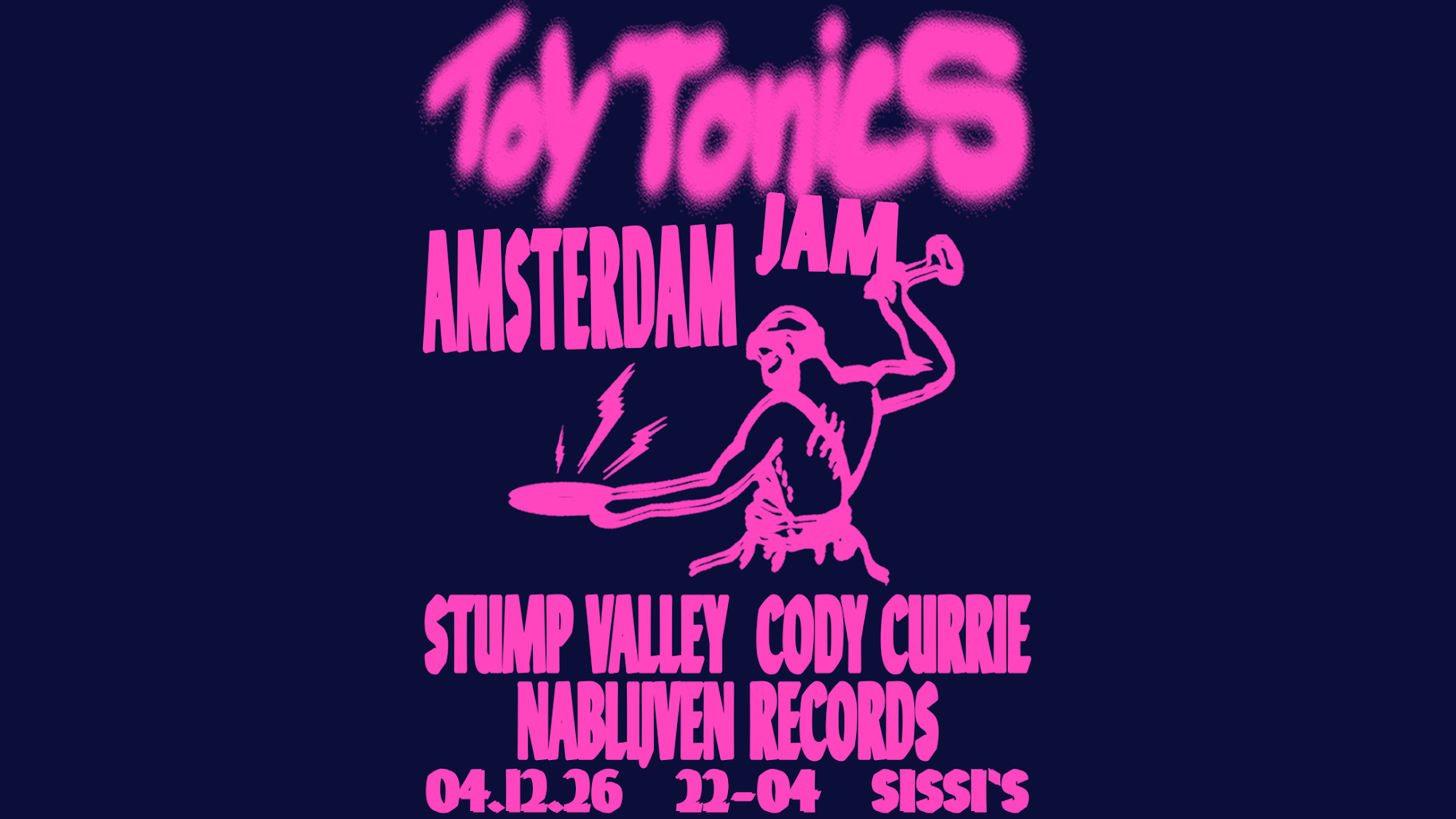 TOY TONICS W/ STUMP VALLEY, Cody Currie & NABLIJVEN RECORDS in Sissi's, Amsterdam