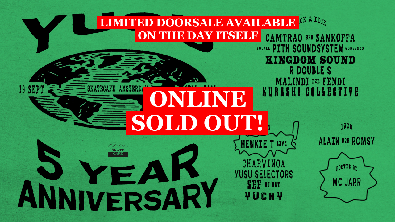 Cover photo for YUSU 5 YEARS: ALAIN B2B ROMSY, CAMTRAO & SANKOFFA, CHARWINOA, HENKIE T (LIVE), KINGDOM SOUND, KURASHI COLLECTIVE, MALINDI B2B FENDI, PITH SOUNDSYSTEM W/ GODSENDO & FOLAKE, R DOUBLE S, SEF (DJ SET), YUCKY & YUSU SELECTORS by Skatecafe Karin & Yvonne