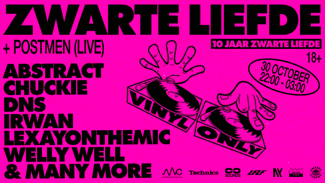 ZWARTE LIEFDE W/ ABSTRACT, CHUCKIE, DANN, DNS, IRWAN, LEKS (UK), NYMFO, POSTMEN (LIVE), SAY LEZ, SEB WES B2B DANN, SEVEN-HEADED, SILLOH (UK), SWIFT, TER3NCE, VOXI, WELLY WELL · Skatecafe, Amsterdam · vr 30 okt 2026